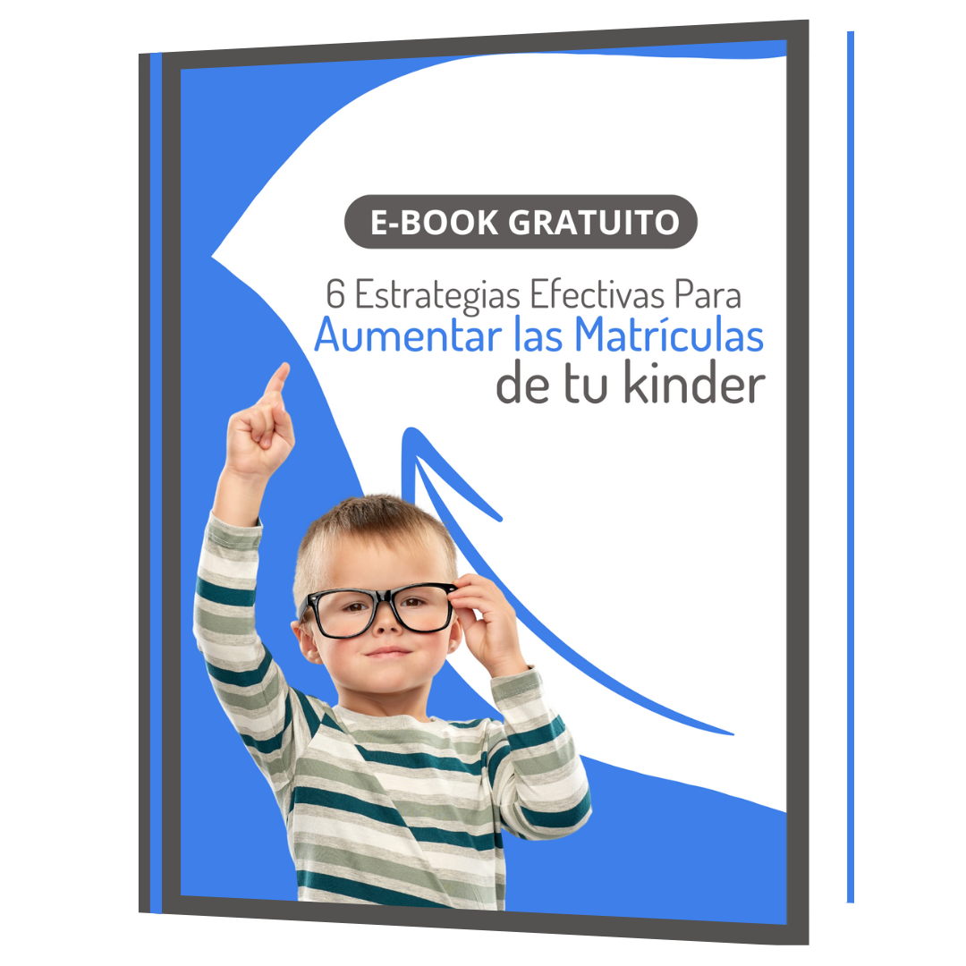 E-book gratuito: 6 estrategias efectivas para aumentar las matrículas de tu kinder